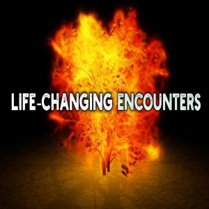 Life Changing Encounters - Change - Ps Brent Smith