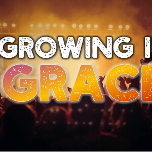 Growing In Grace | Make Way For The King | Ps Andrew Butterworth