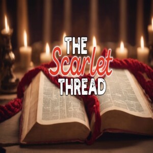 The Scarlet Thread - Covenants and promises - Brent Smith