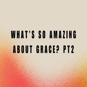 What's so amazing about grace Pt2 - Mark Penrith