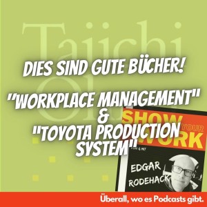Dies ist ein gutes Buch #5: Workplace Management” & “Toyota Production System”