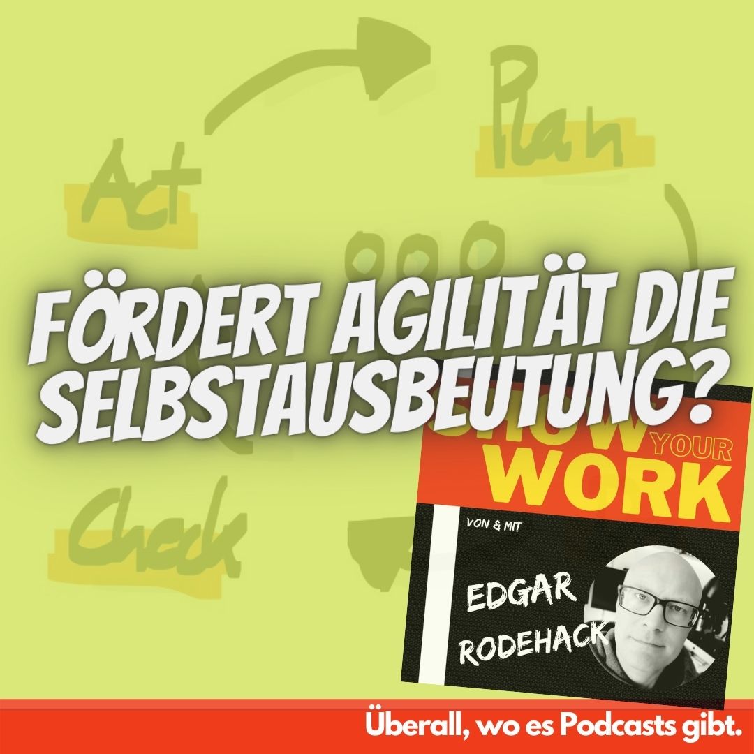 Fördert Agilität die Selbstausbeutung?