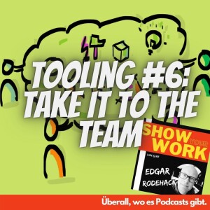 Tooling #6: Take It to the Team