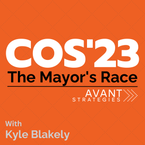 COS’23 The Mayor’s Race Podcast with Kyle Blakely