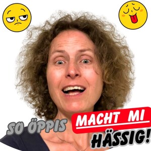 What is "So öppis macht mi richtig hässig" in Swiss German