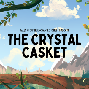 The Crystal Casket: Italian Snow White