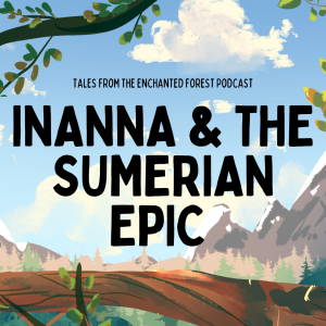 Inanna and The Sumerian Epic