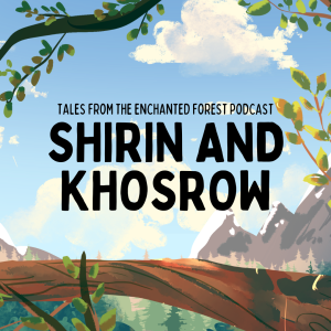 Shirin and Khosrow: A Persian Love Story