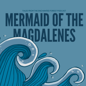 Mermaid of the Magdalenes: Canadian Folklore