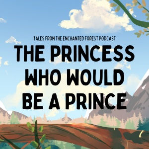The Princess who would be a Prince: Romanian Tale