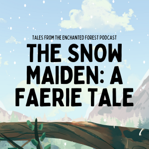 The Snow Maiden: A Russian Faerie Tale