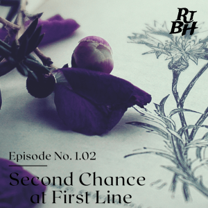 Episode 4 - S1E2 Second Chance At First Line