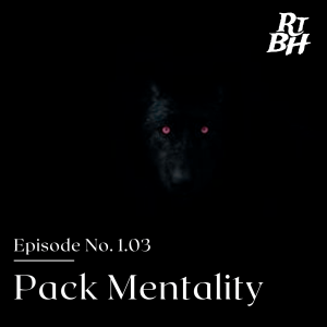 Episode 5 - S1E3 Pack Mentality