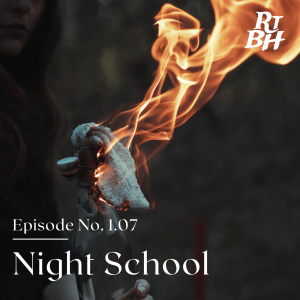 Episode 11 - S1E7 Night School