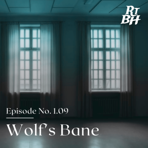 Episode 13 - S1E9 Wolf's Bane