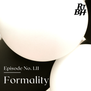 Episode 15 - S1E11 Formality