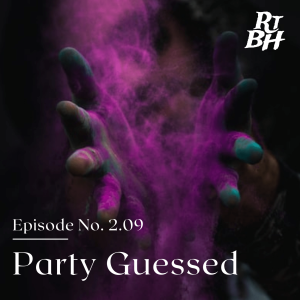 Episode 29 - S2E9 Party Guessed