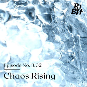 Episode 34 - S3E2 Chaos Rising