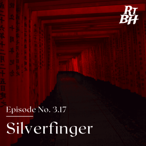 Episode 50 - S3E17 Silverfinger