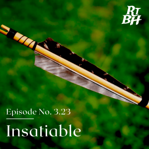 Episode 57 - S3E23 Insatiable