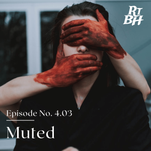 Episode 61 - S4E3 Muted