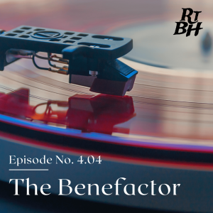Episode 62 - S4E4 The Benefactor