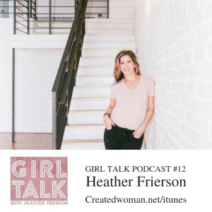 #13 Heather Frierson: From Fashion To Faith