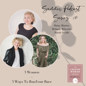 #29: Summer Series, 3 Women - 3 Ways To Run Your Race