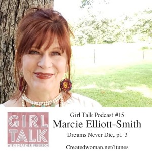 #14C Marcie Elliott-Smith: Dreams Never Die, Pt. 3