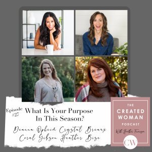 #27 Heather Bise, Crystal Breaux, Coral Gibson: What Is Your Purpose In This Season?