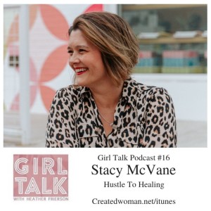 #15 Stacy McVane: Hustle To Healing