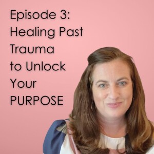 DLC Episode #2: Healing Past Trauma to Unlock Your PURPOSE with Dr. Kate Bohannon