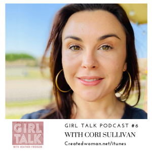 #06 Cori Sullivan: The Original Intent of a Woman