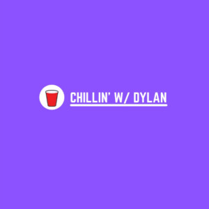Chillin w/ Dylan Ep.3 (reupload)