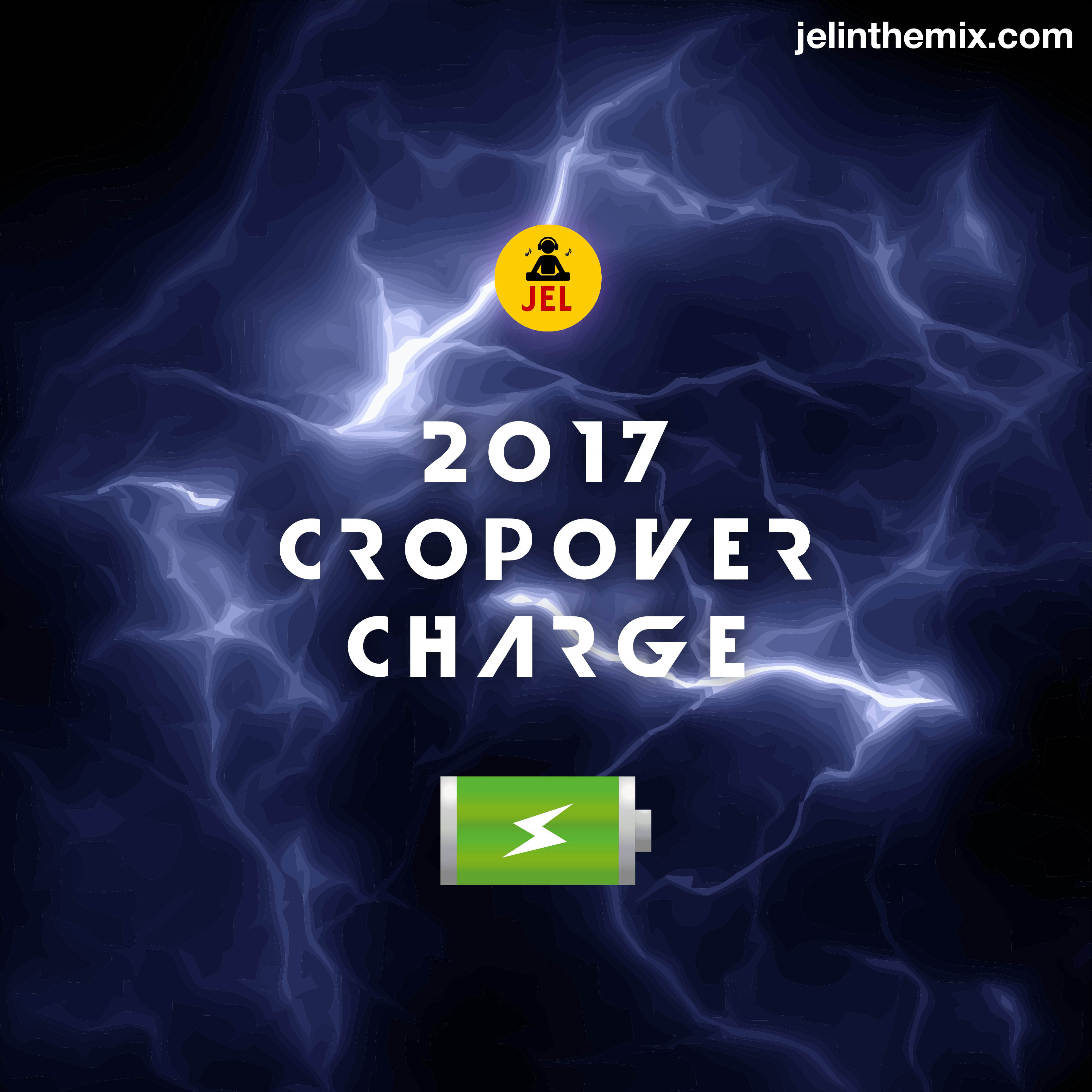 2017 CROP OVER CHARGE | DJ JEL 