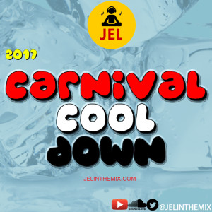 2017 CARNIVAL COOL DOWN (SOCA MIX) - DJ JEL