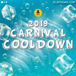 2019 CARNIVAL COOL DOWN (LAS LAP) | DJ JEL 
