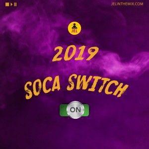 2019 SOCA SWITCH (Taste of T&T) | Mixed by DJ JEL