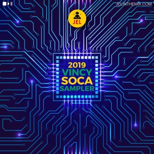 2019 VINCY SOCA SAMPLER | ”2019 VINCY SOCA MIX” 