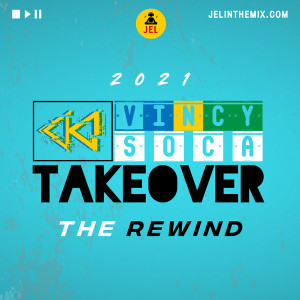 2021 VINCY SOCA TAKE OVER (RAGGA SOCA REWIND)