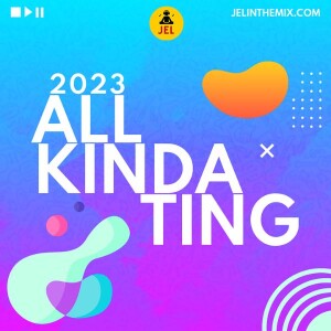 2023 ALL KINDA TING (RAW)