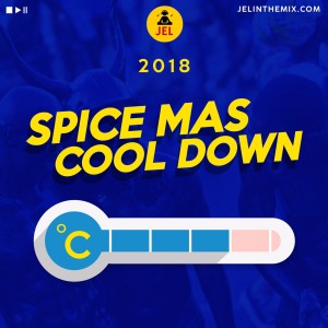 2018 SPICE MAS COOL DOWN ”2018 GRENADA SOCA MIX” | DJ JEL 