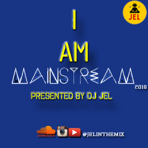 I AM MAINSTREAM 2016 | PRESENTED BY DJ JEL