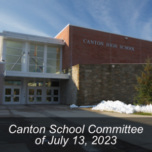 Canton School Committee of July 13, 2023