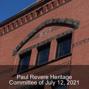 Paul Revere Heritage Committee of July 12, 2021