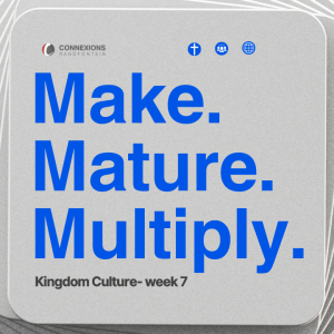 Make Mature Multiply - Kingdom Culture - Luke Billings