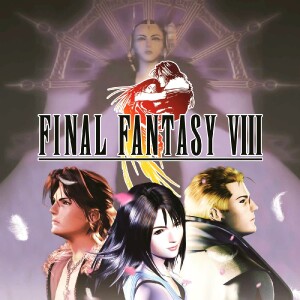 Episode 4 - Final Fantasy 8