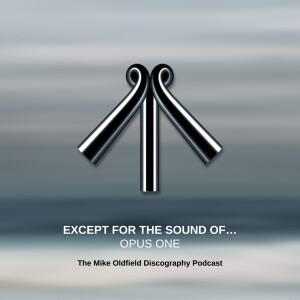 Except for the Sound of... OPUS ONE  by Mike Oldfield