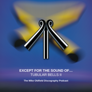 Except for the Sound of... TUBULAR BELLS II by Mike Oldfield
