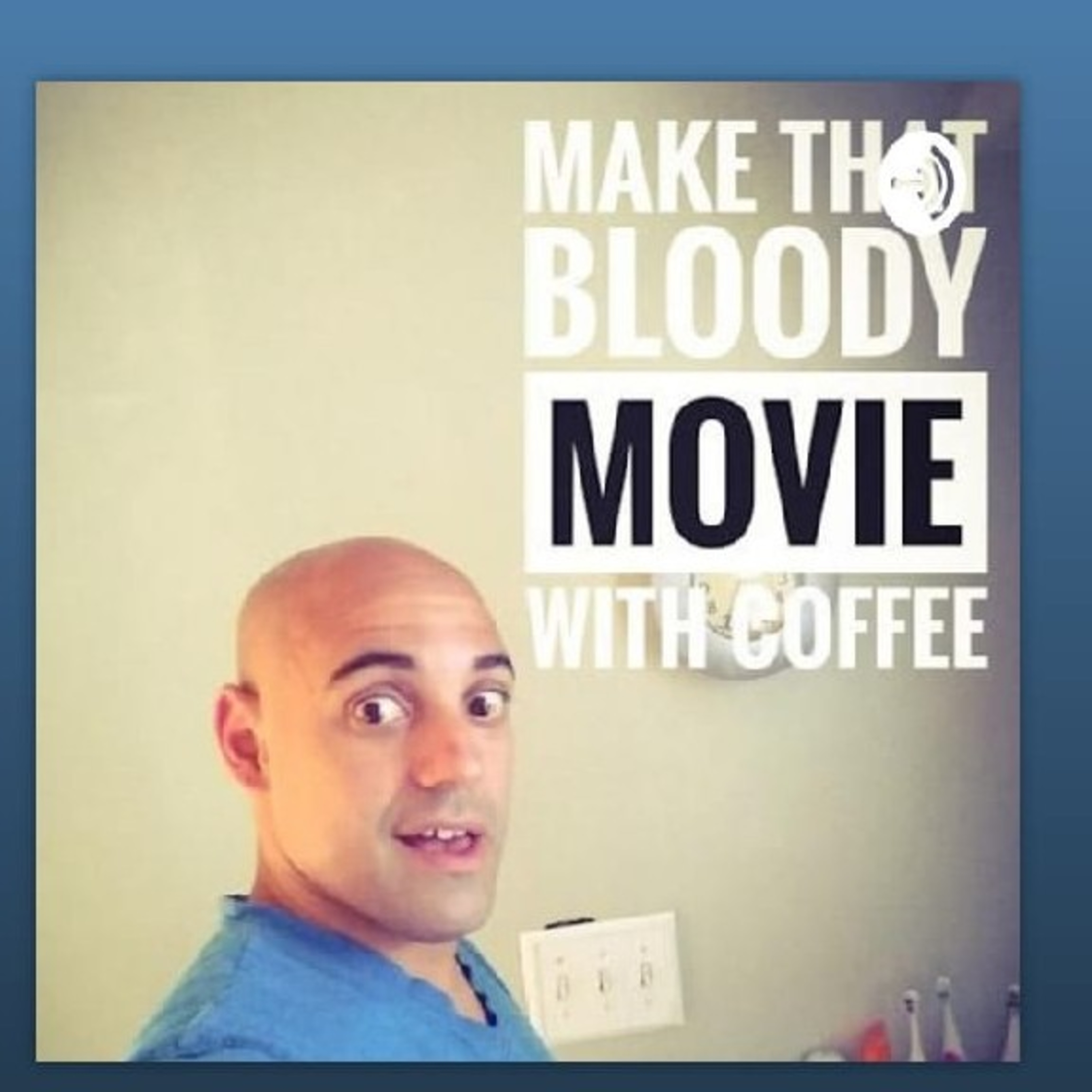 The makethatbloodymovie\'s Podcast